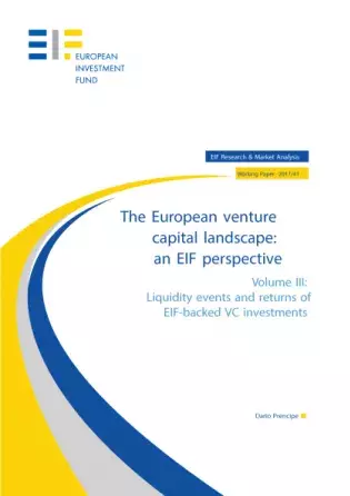 The European venture capital landscape: an EIF perspective. Volume III: Liquidity events and returns of EIF-backed VC investments
