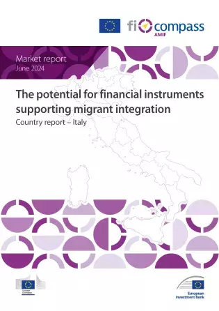 The potential for financial instruments supporting migrant integration – Italy The potential for financial instruments supporting migrant integration – Italy