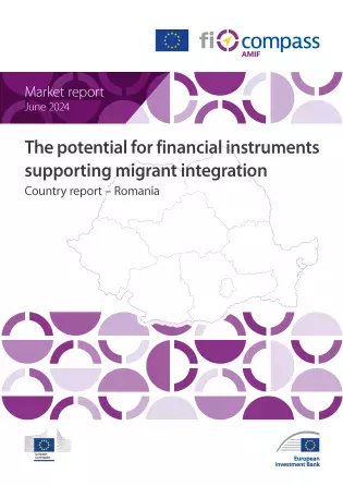 The potential for financial instruments supporting migrant integration – Romania The potential for financial instruments supporting migrant integration – Romania