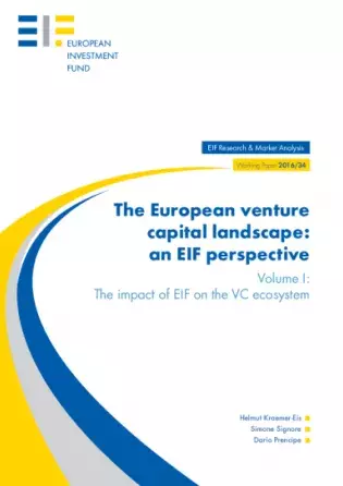 The European venture capital landscape: an EIF perspective. Volume I: The impact of EIF on the VC ecosystem