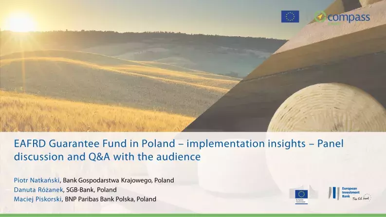 Panel discussion and Q&A with the audience – EAFRD Guarantee Fund in Poland – implementation insights Panel discussion and Q&A with the audience – EAFRD Guarantee Fund in Poland – implementation insights