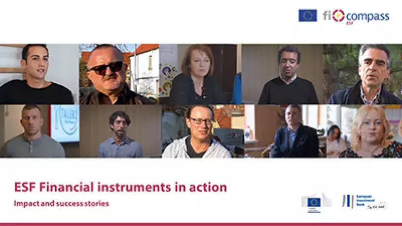 ESF financial instruments in action: impact and success stories ESF financial instruments in action: impact and success stories