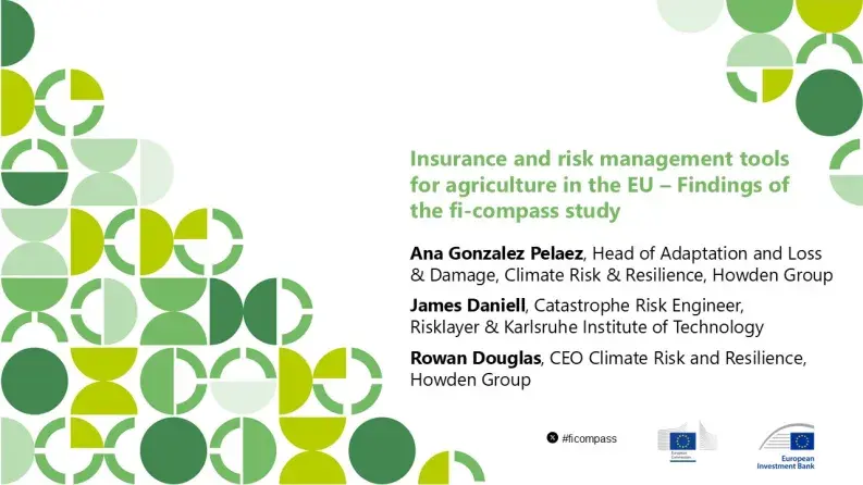 Insurance and risk management tools for agriculture in the EU – Findings of the fi-compass study Insurance and risk management tools for agriculture in the EU – Findings of the fi-compass study