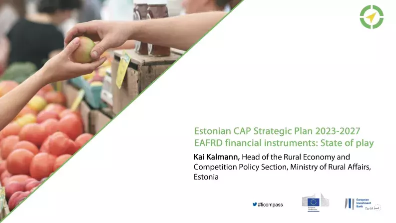Estonian CAP Strategic Plan 2023-2027 EAFRD financial instruments: State of playa Estonian CAP Strategic Plan 2023-2027 EAFRD financial instruments: State of playa