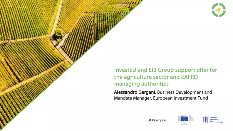 InvestEU and EIB Group support offer for the agriculture sector and EAFRD managing authorities InvestEU and EIB Group support offer for the agriculture sector and EAFRD managing authorities