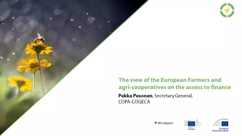 The view of the European Farmers and agri-cooperatives on the access to finance The view of the European Farmers and agri-cooperatives on the access to finance