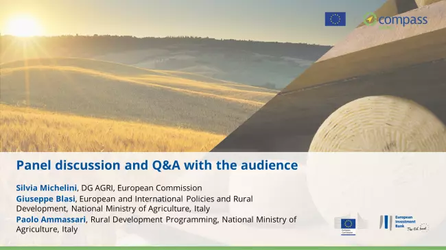 Silvia Michelini, Director, DG AGRI, European Commission  Giuseppe Blasi, Head of Department, European and International Policies and Rural Development, National Ministry of Agriculture, Italy  Paolo Ammassari, Head of Office, Rural Development Programming, National Ministry of Agriculture, Italy