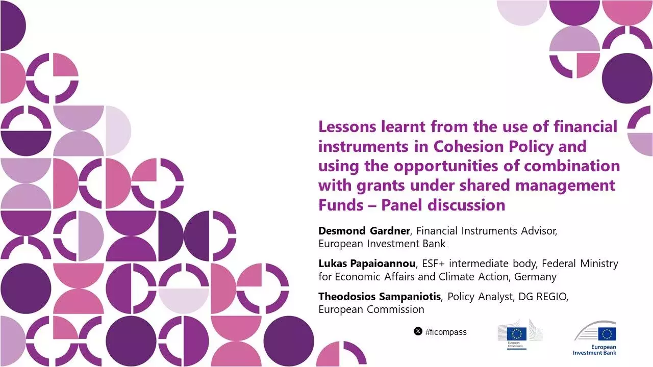 Lessons learnt from the use of financial instruments in Cohesion Policy and using the opportunities of combination with grants under shared management Funds – Panel discussion