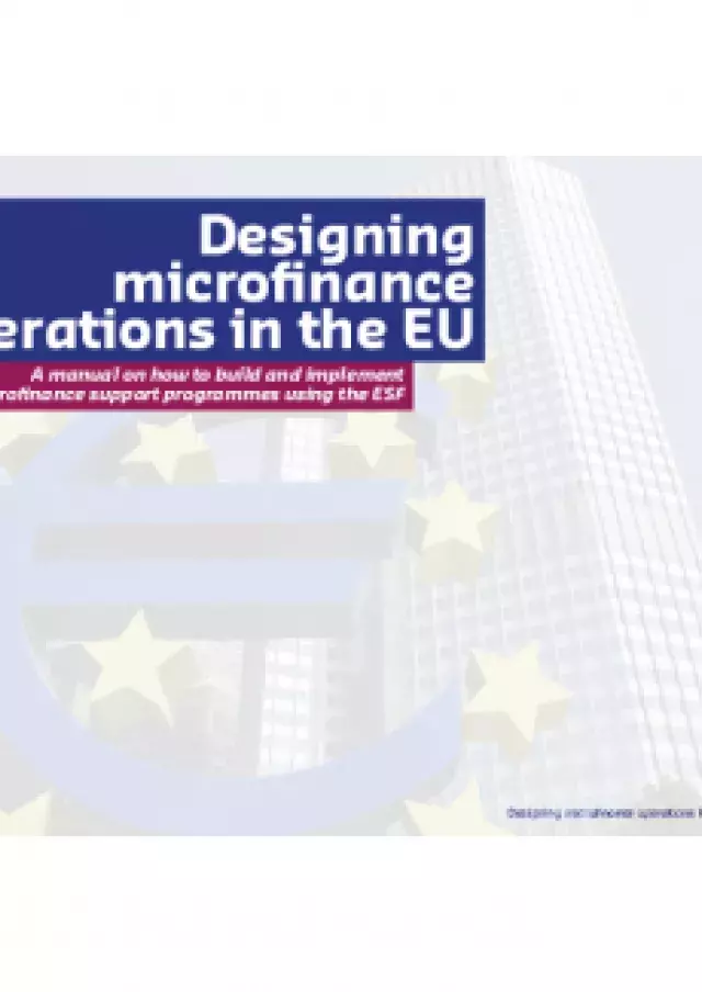 Designing microfinance operations in the EU - A manual on how to build and implement microfinance support programmes using ESF