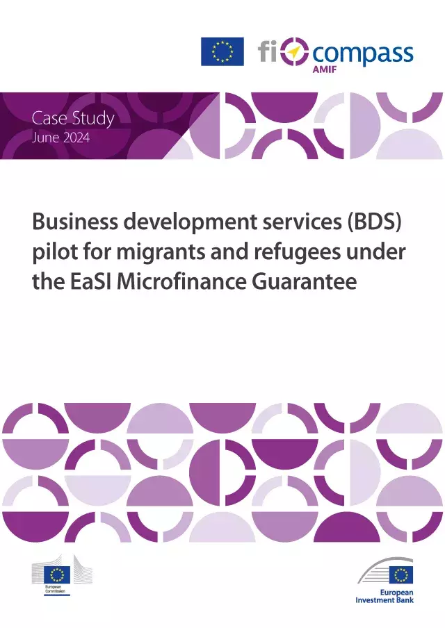 Business development services (BDS) pilot for migrants and refugees under the EaSI Microfinance Guarantee Business development services (BDS) pilot for migrants and refugees under the EaSI Microfinance Guarantee