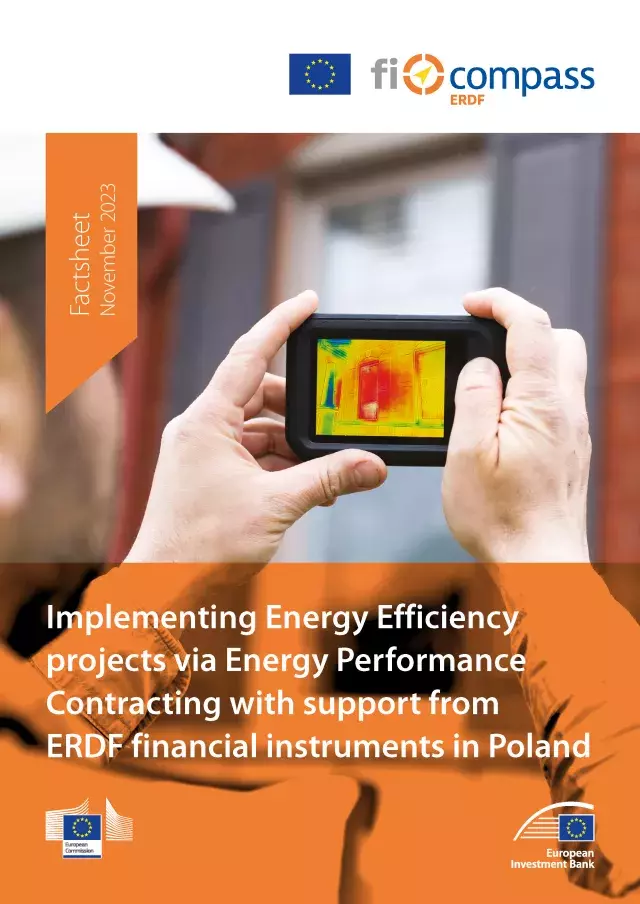 Implementing Energy Efficiency projects via Energy Performance Contracting with support from ERDF financial instruments in Poland Implementing Energy Efficiency projects via Energy Performance Contracting with support from ERDF financial instruments in Poland