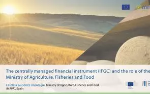 The centrally managed financial instrument (IFGC) and the role of the Ministry of Agriculture, Fisheries and Food
